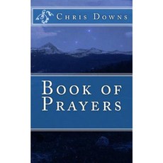 Book of Prayers: A Spiritually Inspirational Self-Help Book of Prayers for Christianity Paperback, Createspace Independent Publishing Platform