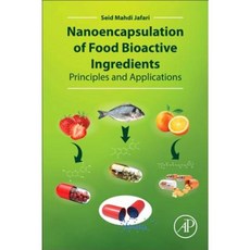 Nanoencapsulation of Food Bioactive Ingredients: Principles and Applications Paperback, Academic Press
