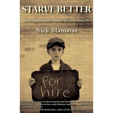 Starve Better: Surviving the Endless Horror of the Writing Life Paperback, Apex Publications