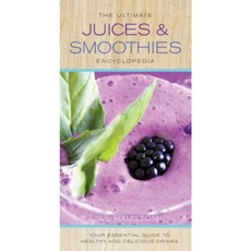 The Ultimate Juices & Smoothies Encyclopedia Paperback, Thunder Bay Press