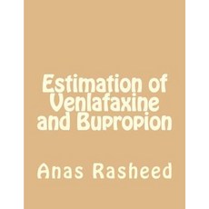 Estimation of Venlafaxine and Bupropion Paperback, Createspace Independent Publishing Platform