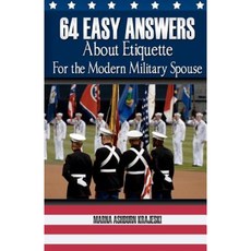 64 Easy Answers about Etiquette for the Modern Military Spouse Paperback, Createspace