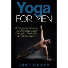 男性瑜珈：發展核心力量靈活性和幫助恢復的初學者指南平裝本, Createspace獨立發布平台