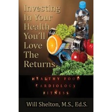 Investing in Your Health... You'll Love the Returns Paperback, First Edition Design Publishing
