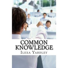 Common Knowledge: The Circular Theory Paperback, Createspace Independent Publishing Platform