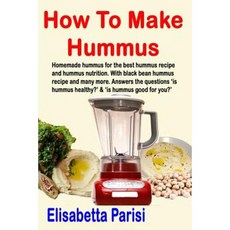 How to Make Hummus Paperback, Createspace Independent Publishing Platform