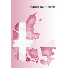Journal Your Travels: Denmark Watercolor Map and Flag Travel Journal Lined Journal Paperback, Createspace Independent Publishing Platform