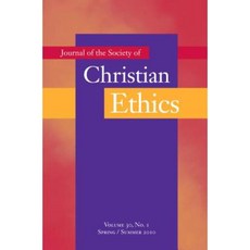 Journal of the Society of Christian Ethics: Spring/Summer 2010 Volume 30 No. 1 Paperback