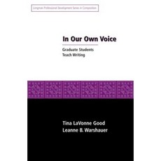 In Our Own Voice: Graduate Students Teach Writing Paperback, Longman Publishing Group