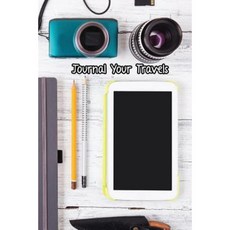 Journal Your Travels: The Necessities Travel Journal Lined Journal Diary Notebook 6 X 9 Paperback, Createspace Independent Publishing Platform
