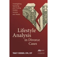 Lifestyle Analysis in Divorce Cases: Investigating Spending and Finding Hidden Income and Assets Paperback, American Bar Association