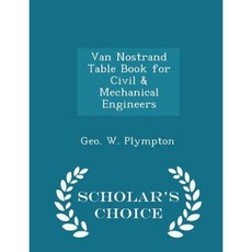 Van Nostrand Table Book for Civil & Mechanical Engineers - Scholar's Choice Edition Paperback