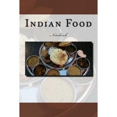 Indian Food Notebook: Notebook with 150 Lined Pages Paperback, Createspace Independent Publishing Platform