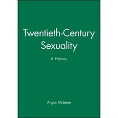 Twentieth-Century Sexuality: A History Paperback, Wiley-Blackwell