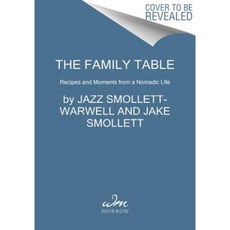 The Family Table: Recipes and Moments from a Nomadic Life Hardcover, William Morrow & Company