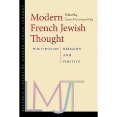 Modern French Jewish Thought: Writings on Religion and Politics Paperback, Brandeis University Press