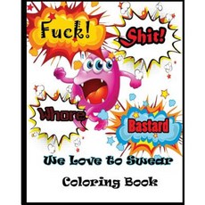 We Love to Swear: Coloring Book Paperback, Createspace Independent Publishing Platform