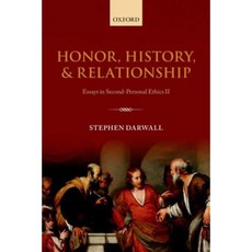 Honor History and Relationship: Essays in Second-Personal Ethics II Hardcover, Oxford University Press, USA