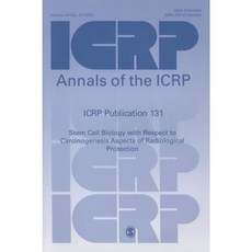 Icrp Publication 131: Stem Cell Biology with Respect to Carcinogenesis Aspects of Radiological Protection Paperback, 聖人出版有限公司