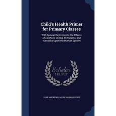 Child's Health Primer for Primary Classes Hardcover, Sagwan Press