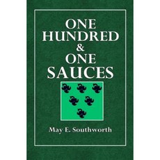 One Hundred & One Sauces Paperback, Createspace Independent Publishing Platform