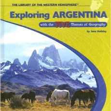 Exploring Argentina with the Five Themes of Geography Library Binding, PowerKids Press