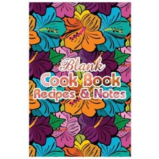 Blank Cookbook Recipes & Notes: (Flower Series): Cookbooks Watercolor Notebook Notebooks Paperback, Createspace Independent Publishing Platform