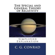 The Special and General Theory of Relativity: Simplified Explanation Paperback, Createspace Independent Publishing Platform