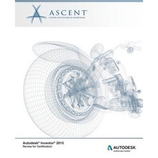 Autodesk Inventor 2015 Review for Certification Paperback, Ascent, Center for Technical Knowledge