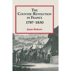The Counter-Revolution in France 1787-1830 Paperback, Palgrave