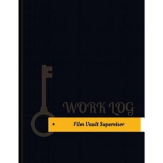 Film Vault Supervisor Work Log: Work Journal Work Diary Log - 131 Pages 8.5 X 11 Inches Paperback, Createspace Independent Publishing Platform