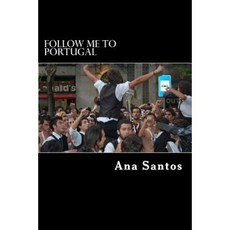 Follow Me to Portugal: The Best of Portugal Paperback, Createspace Independent Publishing Platform
