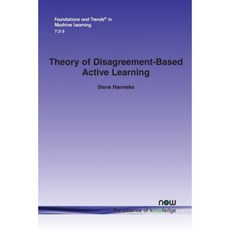 Theory of Disagreement-Based Active Learning Paperback, Now Publishers