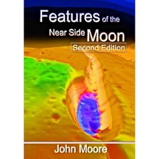 Features of the Near Side Moon (Second Edition) Paperback, Createspace Independent Publishing Platform