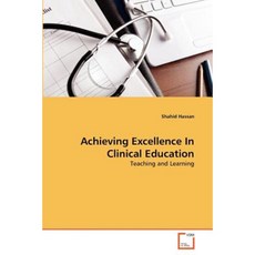 Achieving Excellence in Clinical Education Paperback, VDM Verlag