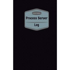Process Server Log (Logbook Journal - 96 Pages 5 X 8 Inches) Paperback, Createspace Independent Publishing Platform