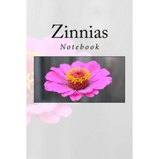 Zinnias: Notebook Paperback, Createspace Independent Publishing Platform