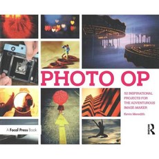 Photo OP: 52 Inspirational Projects for the Adventurous Image-Maker Paperback, Focal Press