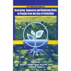Assessing Exposures and Reducing Risks to People from the Use of Pesticides Hardcover, American Chemical Society