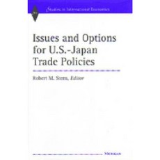 Issues and Options for U.S.-Japan Trade Policies Hardcover, University of Michigan Press