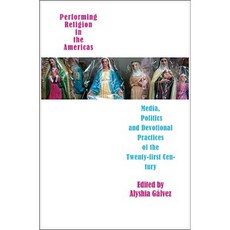 在美洲表演宗教：21 世紀的媒體政治與虔誠實踐精裝本, 海鷗圖書