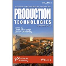 Advances in Biofeedstocks and Biofuels Volume 2: Production Technologies for Biofuels Hardcover, Wiley-Scrivener