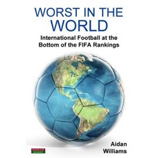 Worst in the World: International Football at the Bottom of the Fifa Rankings Paperback