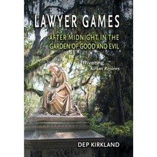 Lawyer Games: After Midnight in the Garden of Good and Evil Hardcover, Dog Ear Publishing