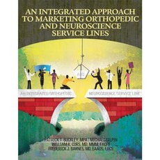 An Integrated Approach to Marketing Orthopedic and Neuroscience Service Lines Paperback, Hcpro Inc.