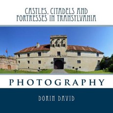 Castles Citadels and Fortresses in Transylvania: Photography Paperback, Createspace Independent Publishing Platform