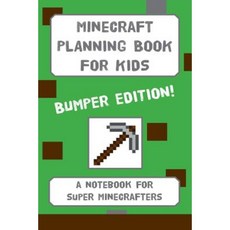 Minecraft Planning Book for Kids: Bumper Edition: A Planning Notebook for Budding Minecrafters Paperback, Beans and Joy Publishing Ltd