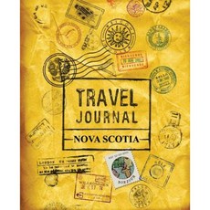Travel Journal Nova Scotia: Nova Scotia Canada Vacation Paperback, Createspace Independent Publishing Platform