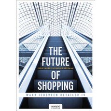 The Future of Shopping: Where Everyone Is in Retail Hardcover, Lannoo Publishers