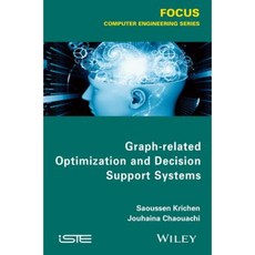 Graph-Related Optimization and Decision Support Systems 精裝版, Wiley-Iste